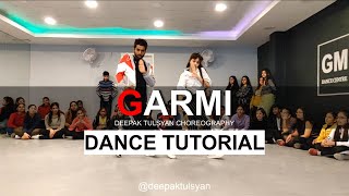 Garmi Dance Tutorial  Deepak Tulsyan Choreography  Street Dancer 3  Badshah [upl. by Wainwright676]