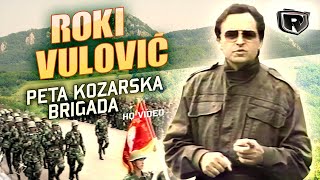 Roki Vulovic  Peta kozarska brigada  Official video HQ [upl. by Hahnert485]