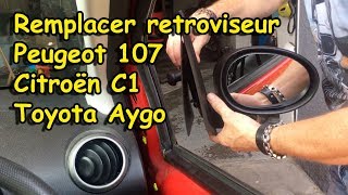 COMMENT REMPLACER UN RÉTROVISEUR SUR 107 C1 AYGO [upl. by Layol]