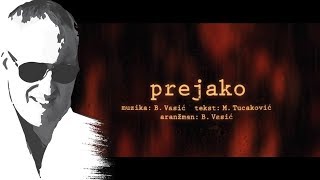 Sasa Matic  Prejako  Official lyric video 2017 [upl. by Auberbach]