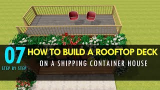 How to Build a Shipping Container House Roof Deck [upl. by Adnamra]