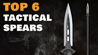 Top 6 Tactical Spears [upl. by Sandro568]