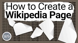 How to Create a New Wikipedia Page  Tutorial [upl. by Eldwon]