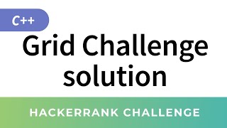 HackerRank Solution Grid Challenge in C greedy algorithm [upl. by Cocks]