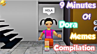 9 Minutes Of Funny Dora Memes COMPILATION [upl. by Idyak]