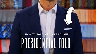 The Presidential Fold  How to Fold a Pocket Square  Handkerchief Fold Tutorial [upl. by Pelag]