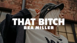 Bea Miller  THAT BITCH Lyrics [upl. by Euqinemod]