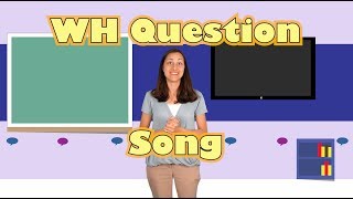 WH Questions Song  Songs for Speech Therapy and ELD [upl. by Trager]