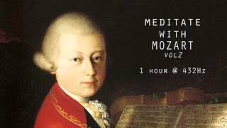 Meditate with Mozart  432Hz Classical Music  Vol 2 [upl. by Moscow]