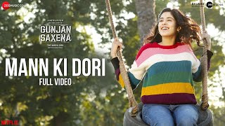 Mann Ki Dori  Full Video Gunjan Saxena  Janhvi Kapoor  Armaan Malik  Amit Trivedi Kausar Munir [upl. by Aguste]