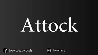 How To Pronounce Attock [upl. by Asenad]