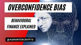 Overconfidence Bias  Behavioural Finance Explained [upl. by Swords678]