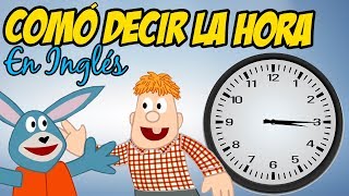 Como decir la hora en INGLÉS para niños [upl. by Quintessa]