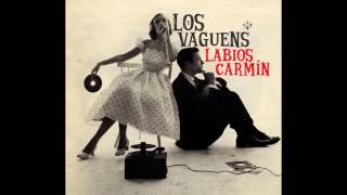 Los Vaguens  Labios Carmín [upl. by Marucci]