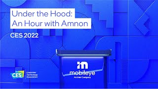 CES 2022 Under the Hood An Hour with Amnon [upl. by Eicam515]