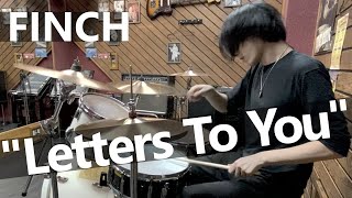 FINCH  Letters To You Drum Cover [upl. by Zeret934]