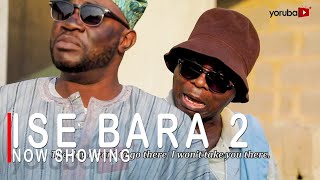 Ise Bara 2 Latest Yoruba Movie 2022 Drama Starring Odunlade Adekola  Opeyemi Aiyeola  Okunnu [upl. by Gorrian106]