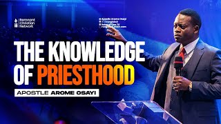 APOSTLE AROME OSAYI  KNOWLEDGE OF PRIESTHOOD [upl. by Eph]