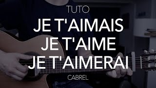 TUTO GUITARE SIMPLE  Je taimais je taime je taimerai  Francis Cabrel [upl. by Bridge]