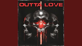 Outta Love [upl. by Nelsen]