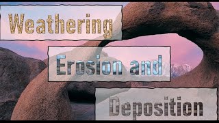 Weathering Erosion and Deposition [upl. by Hartnett]