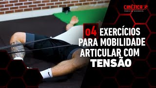 4 EXERCÍCIOS  Mobilidade Articular com Tensão Elástica [upl. by Sherye819]