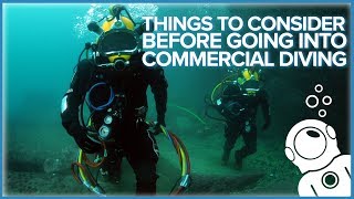 Things To Consider Before Going Into Commercial Diving [upl. by Aierb]