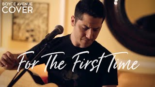 For The First Time  ‪The Script Boyce Avenue acoustic cover on Spotify amp Apple [upl. by Erodeht507]