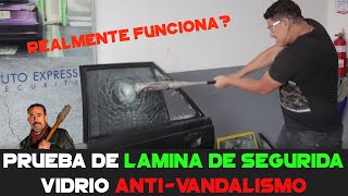 PROBANDO Laminado De SEGURIDAD Para Carro Vidrio ANTIvandalismo [upl. by Namaan712]