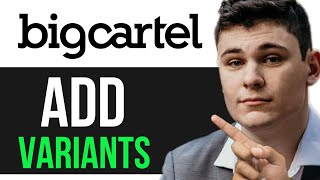 HOW TO ADD VARIANTS ON BIG CARTEL 2025 FULL GUIDE [upl. by Nitsirhc]