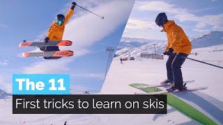 The 11 First Tricks to Learn on Skis [upl. by Cheadle]