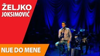 Željko Joksimović  Nije do mene Official Music Video [upl. by Curnin895]