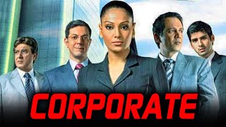 Corporate 2006  Bollywood Hindi Movie l Bipasha Basu Raj Babbar Kay Kay Menon l कॉरपोरेट मूवी [upl. by Eylk]