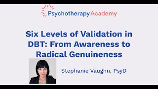 Six Levels of Validation in DBT From Awareness to Radical Genuineness [upl. by Atiugram]