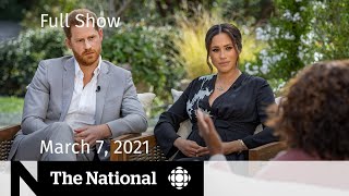 CBC News The National  Meghan and Harry’s Oprah interview Vaccine optimism  March 7 2021 [upl. by Klement]