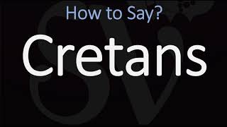 How to Pronounce Cretans CORRECTLY [upl. by Nealey]