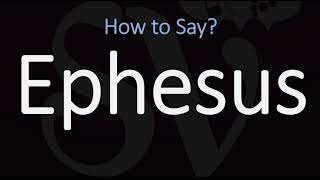 How to Pronounce Ephesus CORRECTLY [upl. by Annawak]