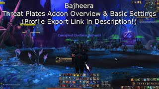 925 Bajheera Threat Plates Settings Nameplate Addon Overview  Export Link in Description D [upl. by Einnaj33]