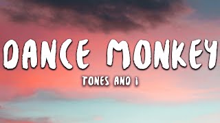 Tones And I  Dance Monkey Lyrics [upl. by Nylekcaj396]