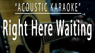 Right here waiting  Acoustic karaoke Richard Marx [upl. by Gayla620]