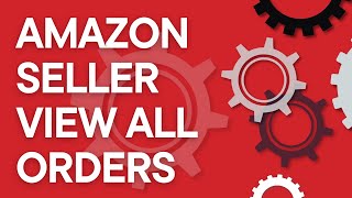 Amazon FBA Step by Step How to view orders on Amazon Seller Central [upl. by Mcgray]