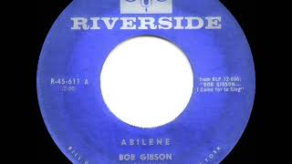 1st RECORDING OF Abilene  Bob Gibson 1957 [upl. by Niawd]