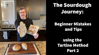 Tartine Bread StepbyStep  Part 2  Beginner Mistakes and Tips [upl. by Ennaoj]