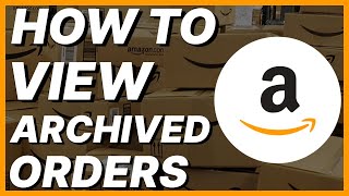 How To View Archived Orders On Amazon App [upl. by Weight]