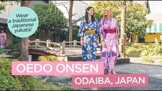 Oedo Onsen Monogatari in Odaiba Japan  Experience Wearing a Yukata at this Onsen Theme Park [upl. by Lemrahs361]