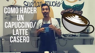 COMO HACER UN CAPUCCINOLATTE CASERO Sin Maquina Expresso [upl. by Lekym]