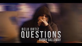 Belo Ortiz  Questions ft BubbyGalloway [upl. by Nylyrehc]