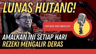 🔴 Amalan Rejeki Mengalir Deras dan Berkah  Ust Adi Hidayat [upl. by Olraced]