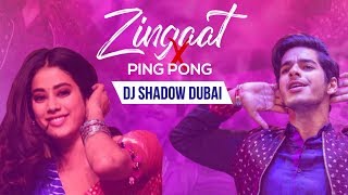 Zingaat X Ping Pong  DJ Shadow Dubai Mashup  Dhadak [upl. by Jeffrey148]