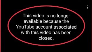 YouTube video is no longer available because the account associated with this video has been closed [upl. by Amalia405]